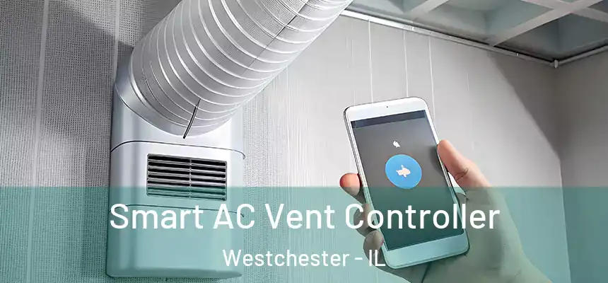 Smart AC Vent Controller Westchester - IL